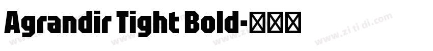 Agrandir Tight Bold字体转换 Agrandir Tight Bold字体转换
